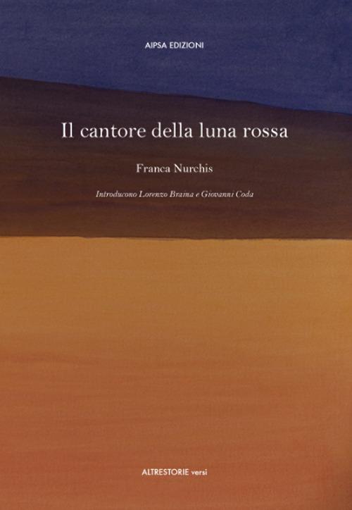 Il cantore della luna rossa - Franca Nurchis - copertina