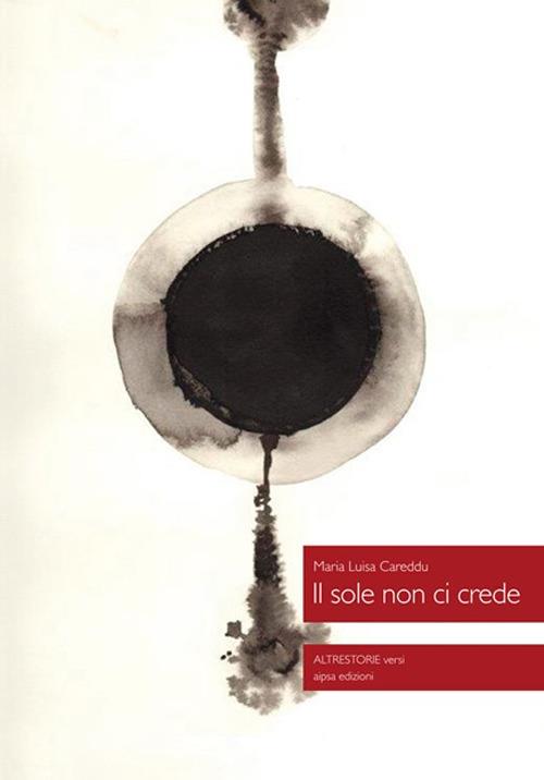 Il sole non ci crede - Maria Luisa Careddu - copertina