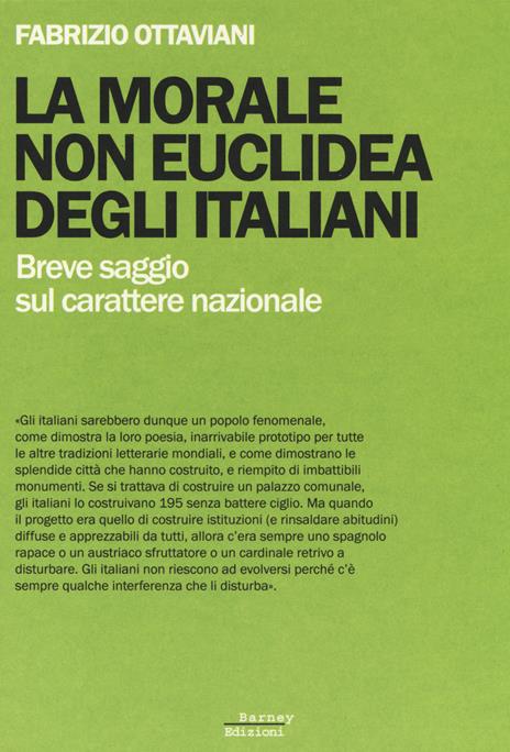 La morale non euclidea degli italiani. Breve saggio sul carattere nazionale - Fabrizio Ottaviani - 3