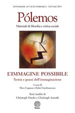 Pólemos. Materiali di filosofia e critica sociale. L'immagine possibile. Teoria e prassi dell'immaginazione