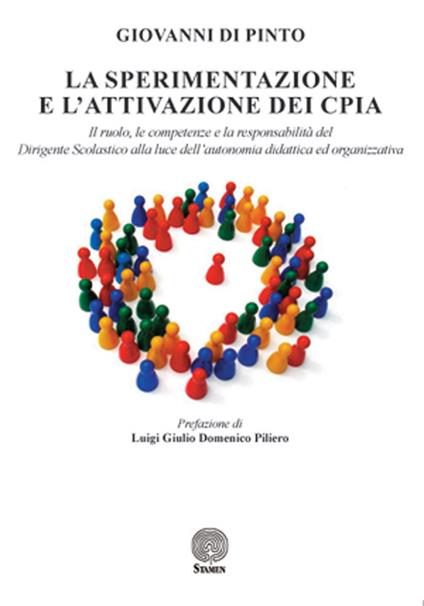 La sperimentazione e l'attivazione dei CPIA. Il ruolo, le competenze e la responsabilità del dirigente scolastico alla luce dell'autonomia didattica ed organizzativa - Giovanni Di Pinto - copertina