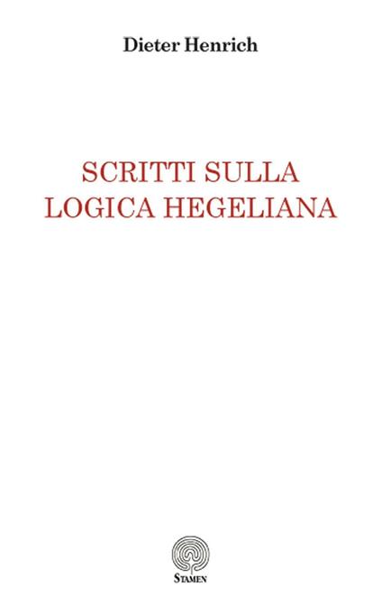 Scritti sulla logica hegeliana - Dieter Henrich - copertina