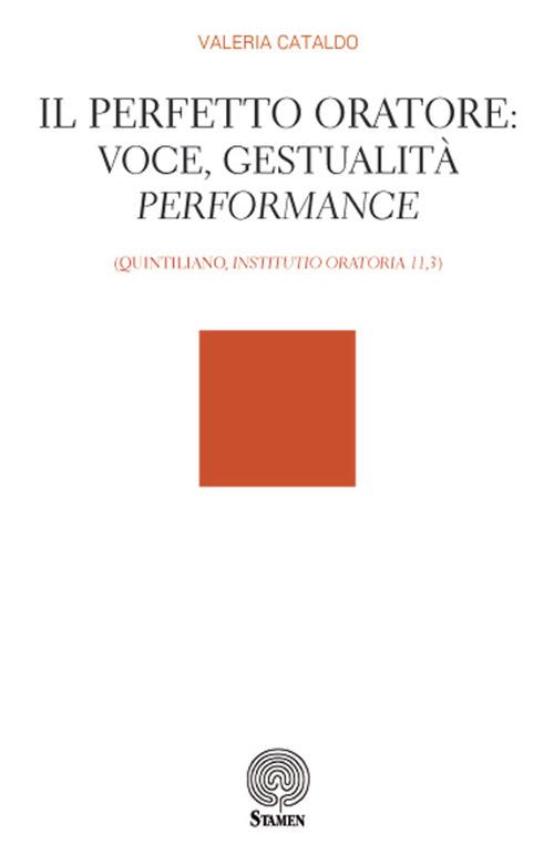 Il perfetto oratore: voce, gestualità, performance (Quintiliano, "Institutio Oratoria 11,3") - Valeria Cataldo - copertina