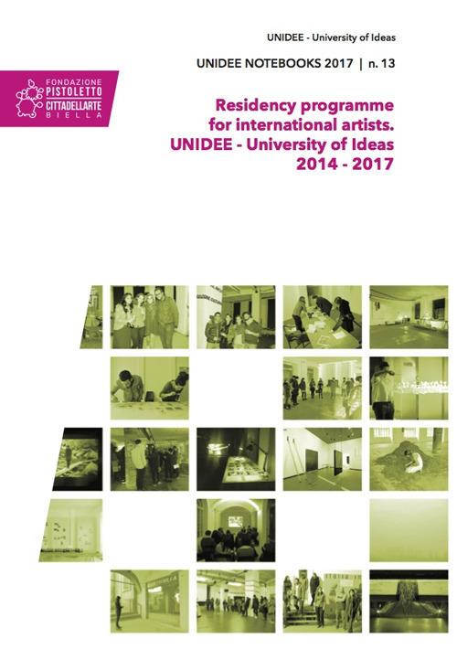 Residency programme for international artists. UNIDEE. University of ideas 2014-2017 - copertina