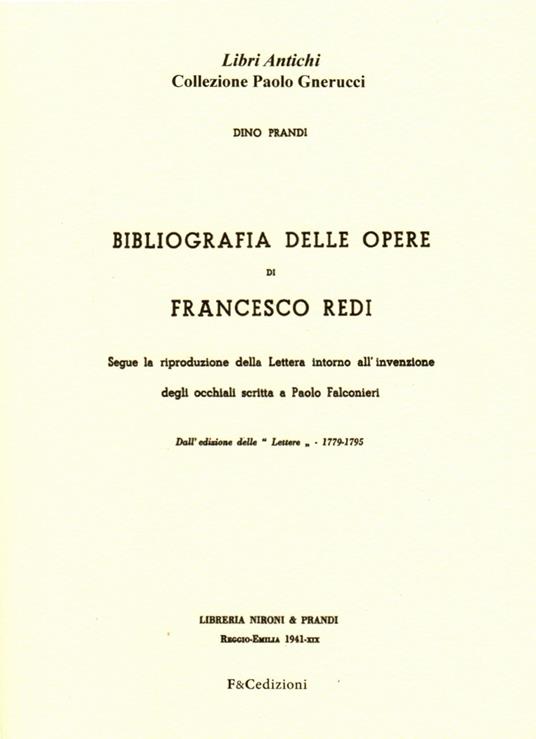 Bibliografia delle opere di Francesco Redi. Segue la riproduzione della lettera intorno all'invenzione degli occhiali scritta a Paolo Falconieri - Dino Prandi - copertina