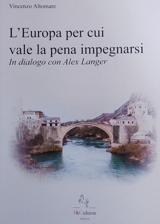 L' Europa per cui vale la pena impegnarsi. In dialogo con Alex Langer - Vincenzo Altomare - copertina