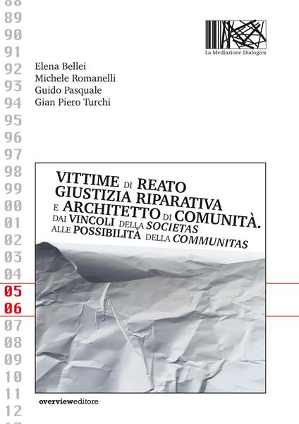 Vittime di reato, giustizia riparativa e architetto di comunità. Dai vincoli della societas alle possibilità della communitas - Elena Bellei,Michele Romanelli,Guido Pasquale - copertina