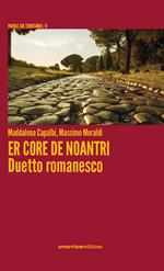 Er core de noantri. Duetto romanesco