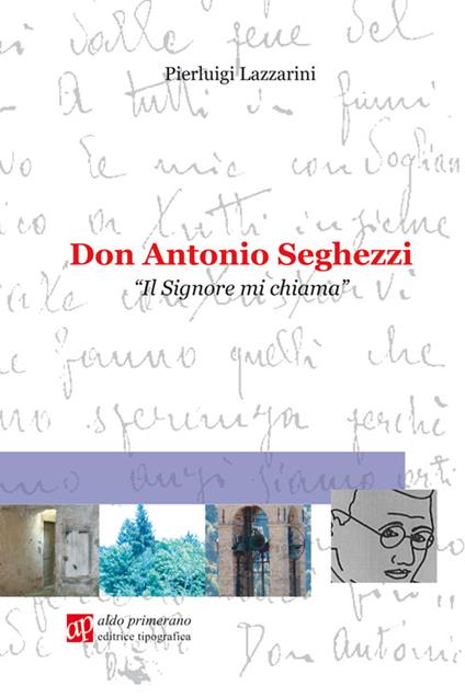 Don Antonio Seghezzi. Il Signore mi chiama - Pierluigi Lazzarini - copertina