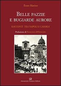 Belle pazzie e bugiarde aurore - Enzo Marino - copertina