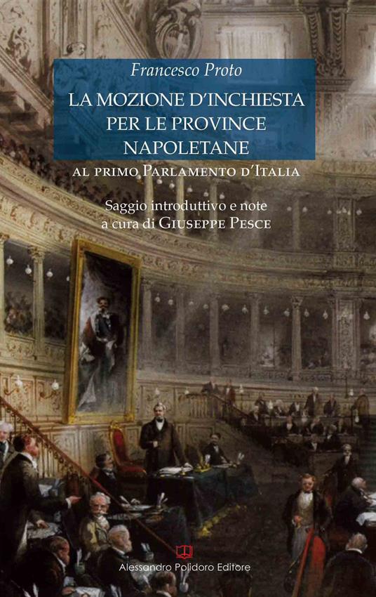 La mozione d'inchiesta per le province napoletane al primo Parlamento d'Italia - Francesco Proto - copertina