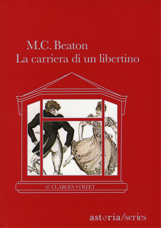 La carriera di un libertino. 67 Clarges Street - M. C. Beaton,Simona Garavelli - ebook