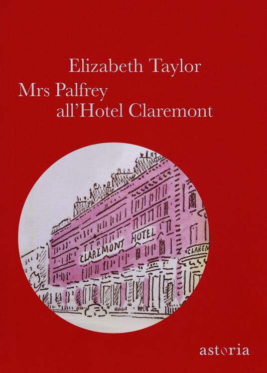 Mrs Palfrey all'hotel Claremont - Elizabeth Taylor,Paola Mazzarelli - ebook