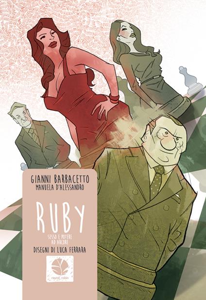 Ruby. Sesso e potere ad Arcore - Gianni Barbacetto,Manuela D'Alessandro,Luca Ferrara - ebook