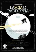 Lascia o raddoppia. Complotti e cospirazioni nella politica italiana: storia delle #sciechimiche dal centro sinistra ai grillini