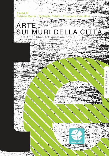 Arte sui muri della città. Street art e urban art: questioni aperte - copertina