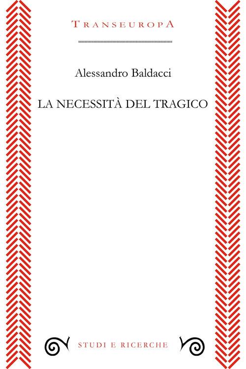 La necessità del tragico - Alessandro Baldacci - copertina