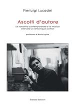 Ascolti d'autore. La narrativa contemporanea e la musica. Interviste a venticinque scrittori