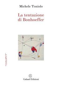 La tentazione di Bonhoeffer - Michele Toniolo - copertina