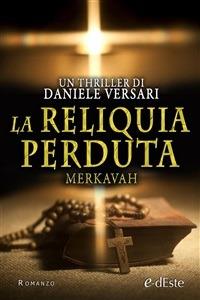 La reliquia perduta. Merkavah - Daniele Versari - ebook