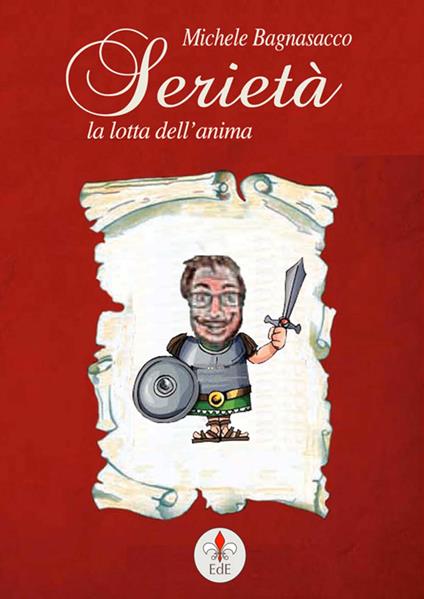 Serietà. La lotta dell'anima - Michele Bagnasacco - ebook