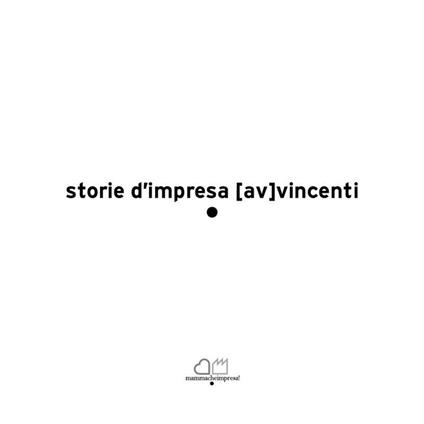 Storie d'impresa [av]vincenti. Mammacheimpresa! - V.V.A.A. - ebook