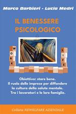 Il benessere psicologico. Obiettivo: stare bene. Il ruolo delle imprese per diffondere la cultura della salute mentale. Tra i lavoratori e le loro famiglie