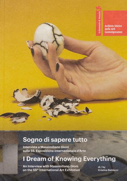 Sogno di sapere tutto. Intervista a Massimiliano Gioni sulla 55° Esposizione internazionale d'arte-I dream of knowing everything. An interview with Massimiliano Gioni on the 55th International art exhibition - Cristina Baldacci,Massimiliano Gioni - copertina