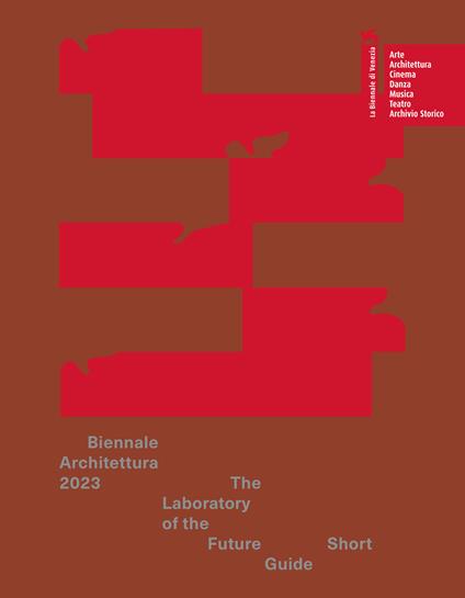 Biennale Architettura 2023. The Laboratory of the Future. Short guide - copertina