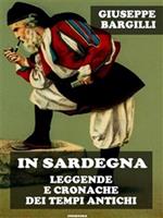 In Sardegna. Leggende e cronache dei tempi antichi