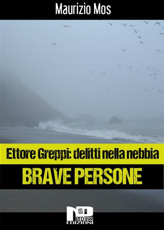 Ettore Greppi: delitti nella nebbia. Brave persone - Maurizio Mos - ebook