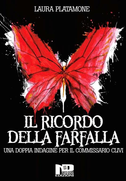 Il ricordo della farfalla. Una doppia indagine per il commissario Clivi - Laura Platamone - ebook