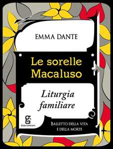 Libro Le sorelle Macaluso. Liturgia familiare Emma Dante