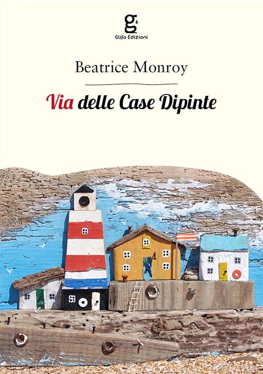 Via delle case dipinte Beatrice Monroy Libro Glifo Grafite