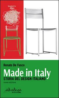 Made in Italy. Storia del design italiano - Renato De Fusco - Libro -  Altralinea - | IBS