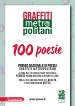 Graffiti metropolitani. 100 poesie. Nuova ediz.