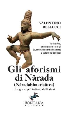 Gli aforismi di Narada (Naradabhaktisutra). Il segreto più intimo dell'estasi - copertina