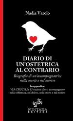 Diario di un'ostetrica al contrario. Biografia di un'accompagnatrice nella morte e nel morire