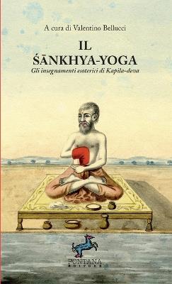 Il Sankhya-yoga. Gli insegnamenti esoterici di Kapila-deva - copertina