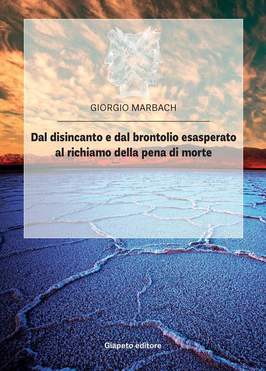 Dal disincanto e dal brontolio esasperato al richiamo della pena di morte - Giorgio Marbach - copertina