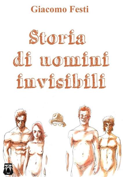 Storia di uomini invisibili - Giacomo Festi - ebook