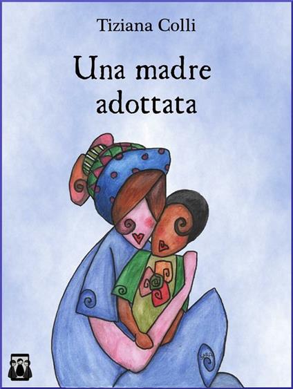 Una madre adottata - Tiziana Colli - ebook