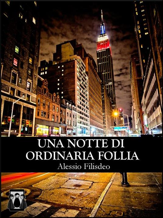 Una notte di ordinaria follia - Alessio Filisdeo - ebook