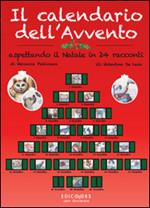 Il calendario dell'Avvento. Aspettando il Natale in 24 racconti. Ediz. illustrata