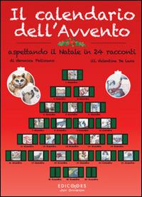 Il calendario dell'Avvento. Aspettando il Natale in 24 racconti. Ediz. illustrata - Veronica Pellicano - copertina