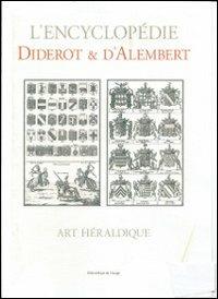 L' Encyclopédie Diderot & D'Alembert. Art héraldique. Speciem. Ediz. italiana. Con CD-ROM - copertina