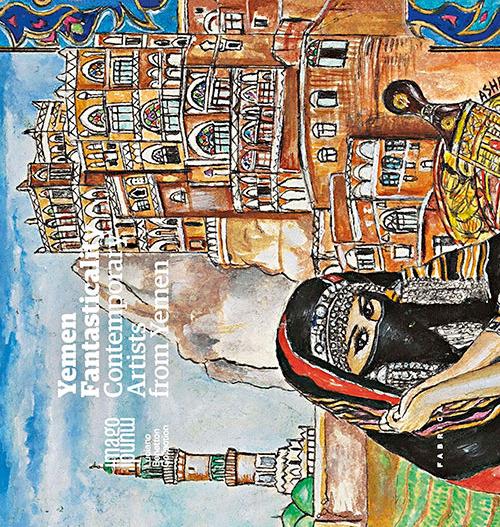 Yemen fantasticality. Contemporary artists from Yemen. Ediz. illustrata - copertina