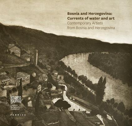 Bosnia Herzegovina: currents of water and art. Contemporary artists from Bosnia and Herzegovina. Ediz. illustrata - copertina