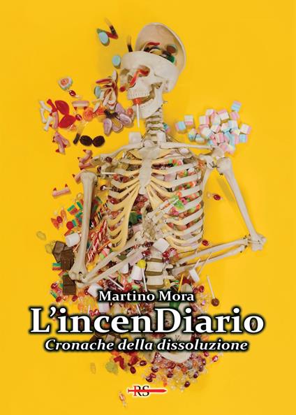 L'incenDiario. Cronache della dissoluzione - Martino Mora - copertina