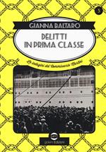 Delitti di prima classe. Le indagini del commissario Martini